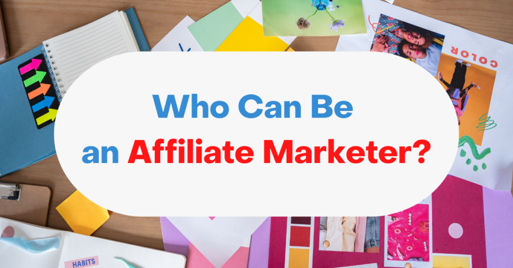 Who Can Be an Affiliate Marketer?