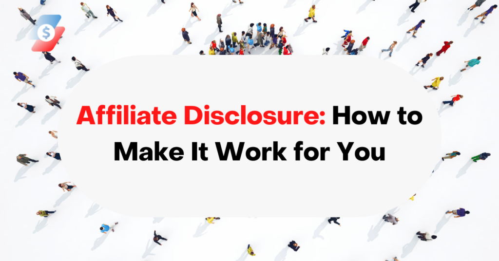 Affiliate Disclosure How to Make It Work for You