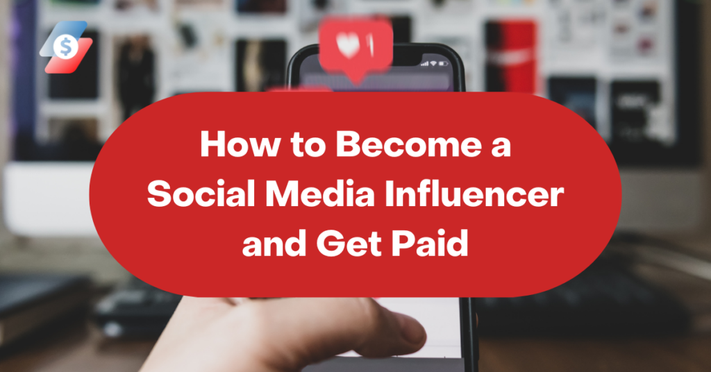 How to Become a Social Media Influencer and Get Paid