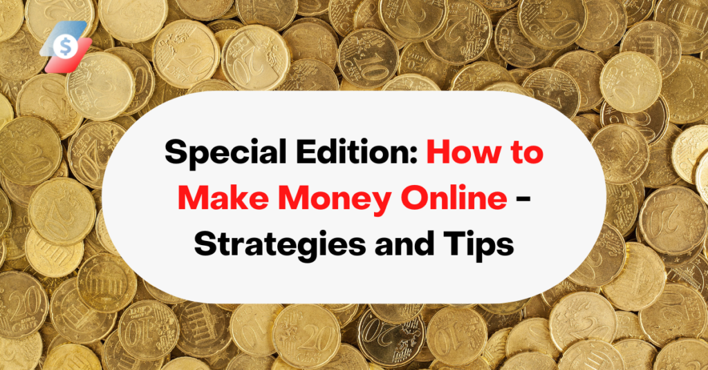 Special Edition How to Make Money Online - Strategies and Tips